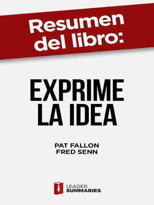 cover image of Resumen del libro "Exprime la idea" de Pat Fallon